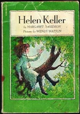Helen Keller Wendy Watson Margaret Davidson