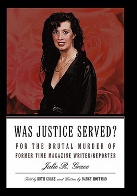 Was Justice Served? : For the Brutal Murder of Former Time Magazine Writer/Re...