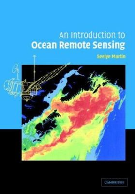 An Introduction to Ocean Remote Sensing Hardcover Seelye Martin