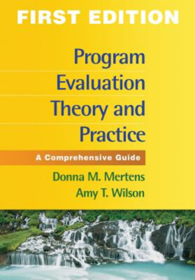 Program Evaluation Theory and Practice : A Comprehensive Guide Pa