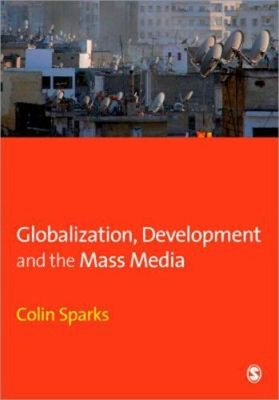 Globalization, Development and the Mass Media Paperback Colin Spa