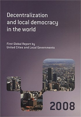 Decentralization and Local Democracy in the World (Paperback or Softback)