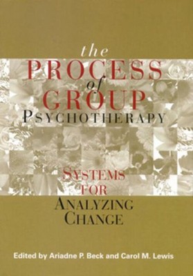 The Process of Group Psychotherapy : Systems for Analyzing Change