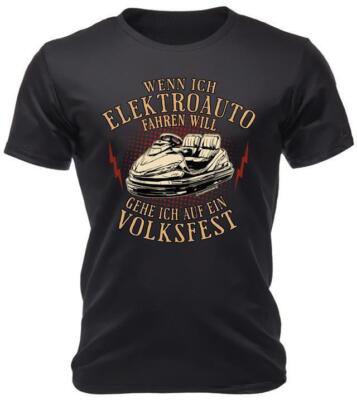 lustige Herren Sprüche T-Shirts Elektroauto / Volksfest witzige Männer-Geschenke