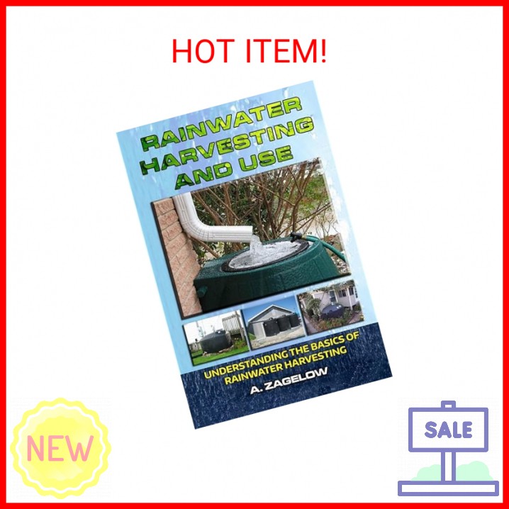 Rainwater Harvesting and Use: Understanding the Basics of Rainwater Harvesting