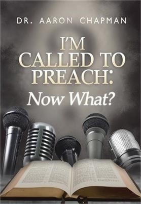 I'm Called to Preach Now What!: A User Guide to Effective Preaching (Hardback or