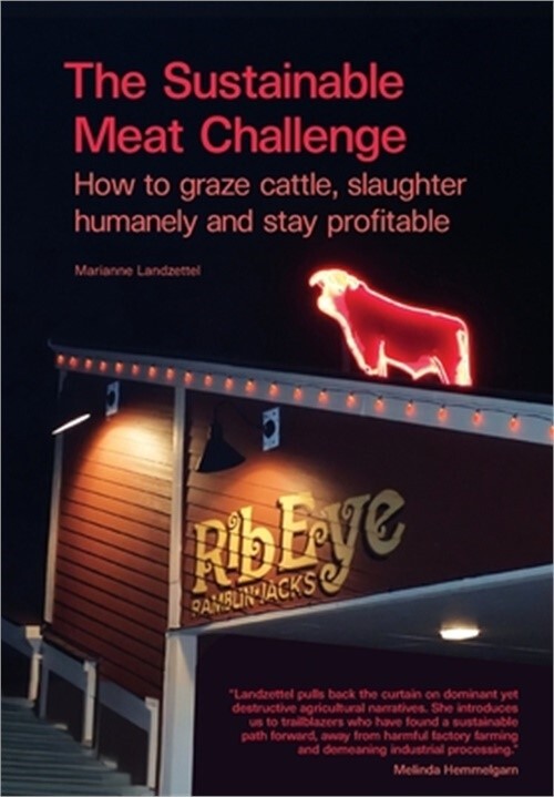 The Sustainable Meat Challenge: How to graze cattle, slaughter humanely
