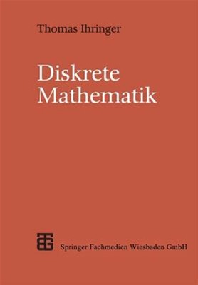 Diskrete Mathematik : Eine Einführung in Theorie Und Anwendungen, Paperback, ...