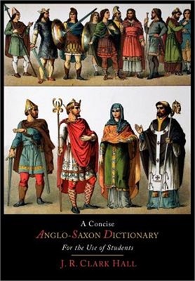 A Concise Anglo-Saxon Dictionary for the Use of Students (Paperback or Softback)