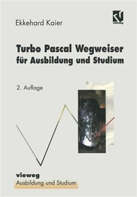 Turbo Pascal Wegweiser Für Ausbildung Und Studium, Paperback by Kaier, Ekkeha...