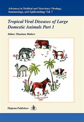 Advances in Medical and Veterinary Virology, Immunology, and Epidemiology : T...