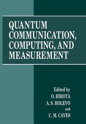 Quantum Communication, Computing, and Measurement, Paperback by Hirota, Osamu...