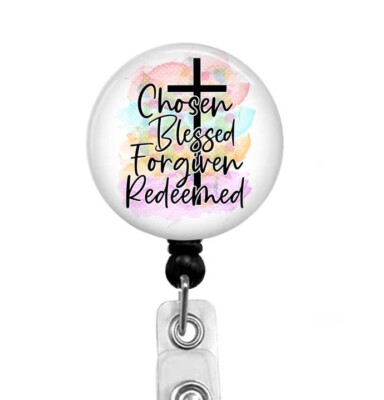 Chosen, Blessed, Forgiven, Redeemed... Retractable Badge Reel ID Holder, T79