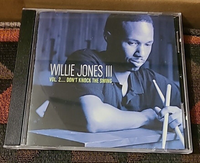Vol. 2...Don't Knock the Swing by Willie Jones III (CD, Jul-2003, WJ3)
