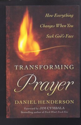 Transforming Prayer: How Everything Changes When You Seek God's Face Paperba NEW