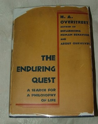 1931 First The Enduring Quest H A Overstreet A Search for a Philosophy of Life