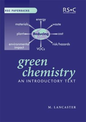 Green Chemistry : An Introductory Text Paperback Mike Lancaster