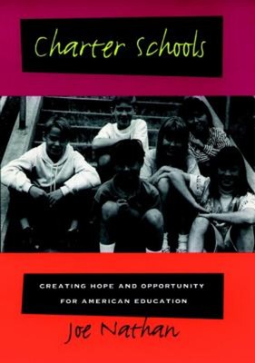 Charter Schools : Creating Hope and Opportunity for American Educ