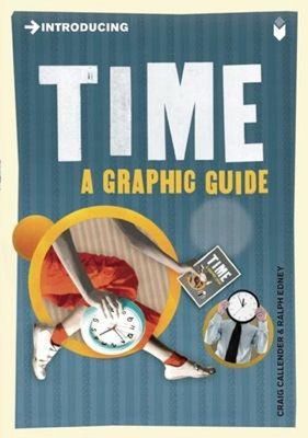 Introducing Time : A Graphic Guide Paperback Craig Callender