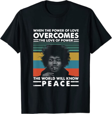 Jimi When The Power of Love Overcomes The World Will Know Peace Classic T-shirt