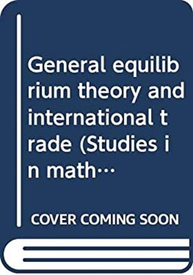 General Equilibrium Theory and International Trade Hardcover Taka