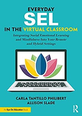 Everyday Sel in the Virtual Classroom Carla, Slade, Allison Tanti