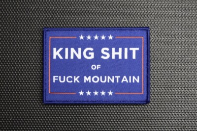 King Sh*t Of F**k Mountain Woven Morale Patch KSOFM Patriot MAGA Trump Hook/Loop