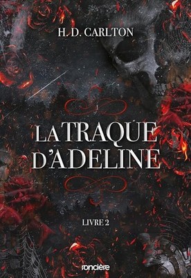 La Traque d'Adeline - Tome 02 broché - Carlton, H. D.