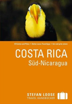 Stefan Loose Travel Handbücher: Costa Rica - Süd-Nicaragua [1. Auflage 2008]