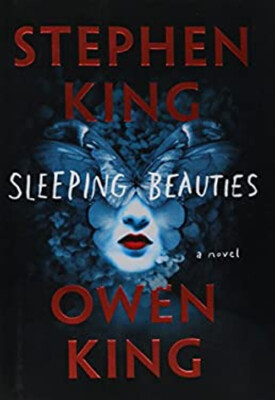 Sleeping Beauties : A Novel Hardcover Stephen, King, Owen King