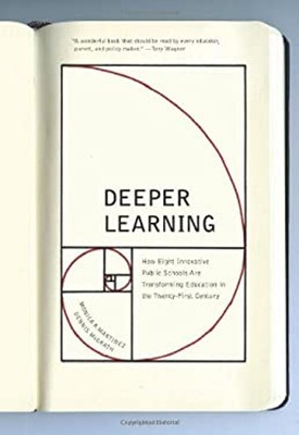 Deeper Learning : How Eight Innovative Public Schools Are Transfo
