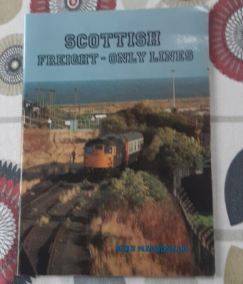 Scottish Freight Only Lines. Paperback book. Pennine Publications . VG condition