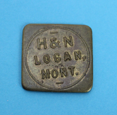 LOGAN MONTANA H & N 12 1/2c SQUARE ANTIQUE MERCHANT TRADE TOKEN COIN MONT. MT