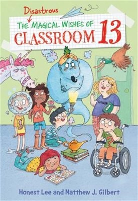 The Disastrous Magical Wishes of Classroom 13 (Paperback or Softback)