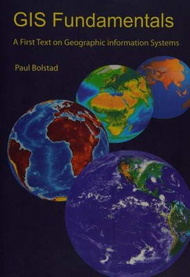 GIS Fundamentals : A First Textbook on Geographic Information Sys