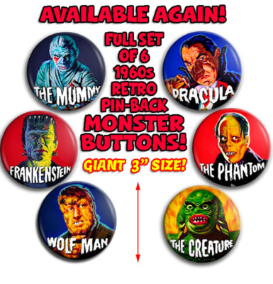 GIANT 3'' FREAKY MONSTERS BUTTONS!  AUTHENTIC 1960s REPRODUCTIONS FAMOUS MONSTERS