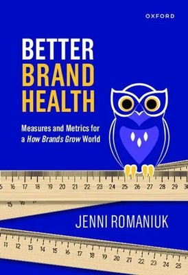 Better Brand Health | Measures and Metrics for a How Brands Grow World | Buch