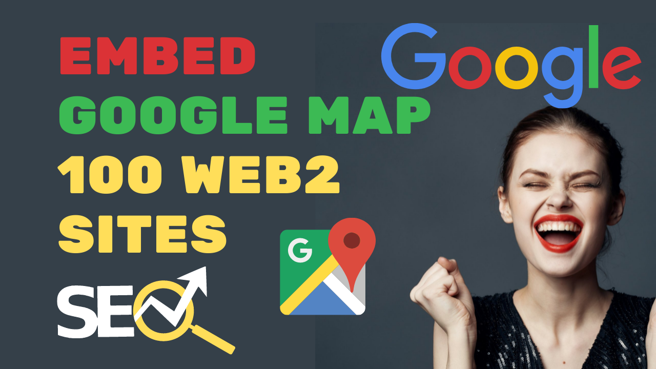 Embed Your Google Map In 100 Web2 Sites- SEO Backlinks Rank Higher Google