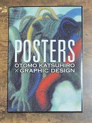 POSTERS : OTOMO KATSUHIRO×GRAPHIC DESIGN POSTERS OTOMO KATSUHIRO × GRAPHIC DESIGN Art Book