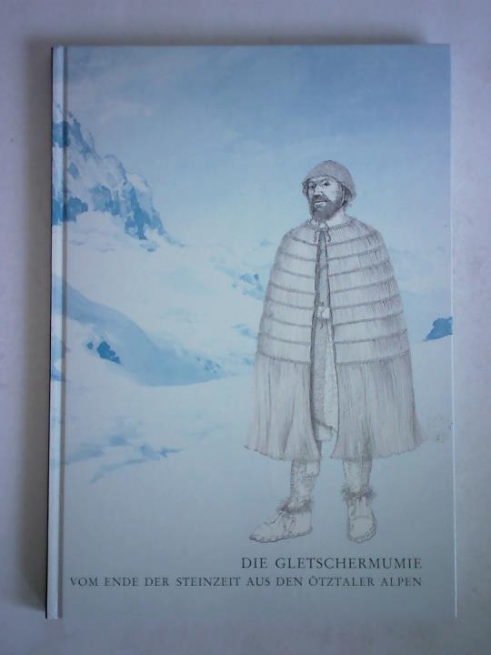 Die Gletschermumie Vom Ende Der Steinzeit Aus Den ÃTztaler Alpen