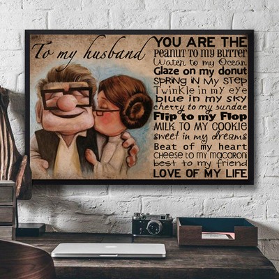 UP To My Husband You Are The Peanut To My Butter Landscape Poster No Frame