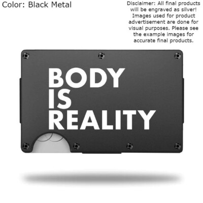 Custom BODY IS REALITY Laser Engraved Wallet - Pick A Wallet Color