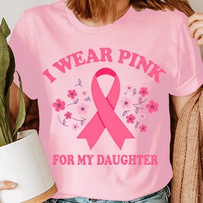 Camiseta I Wear Pink For My Daughter Breast Cancer Awareness Pink Ribbon...