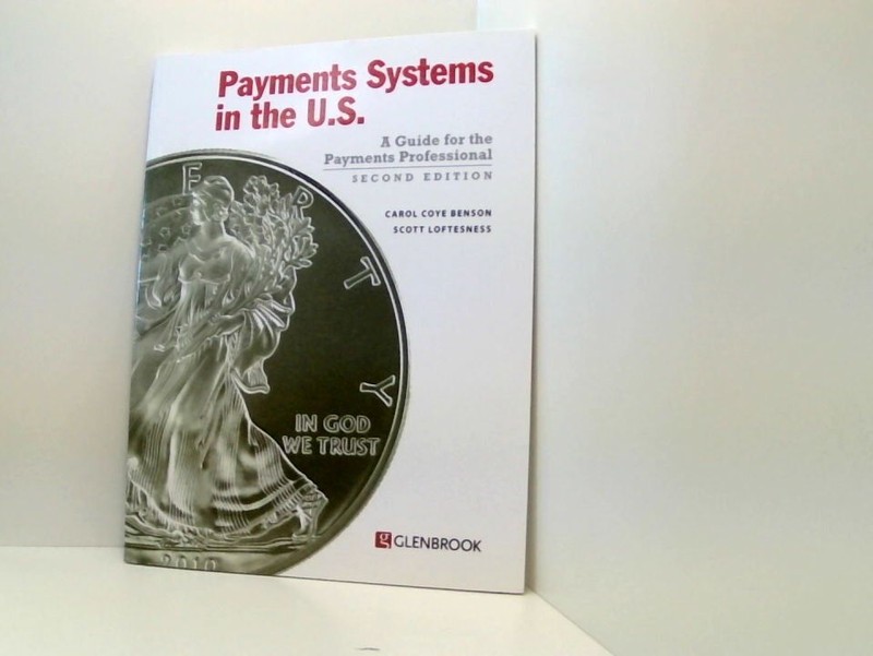 Payments Systems In The U.S. - Second Edition Benson, Carol Coye Und Scott J. Lo