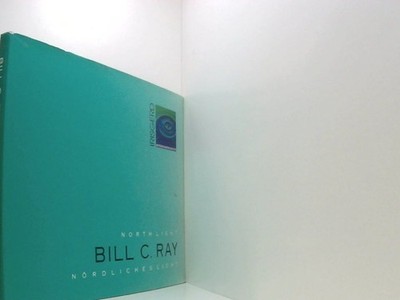 North light - Nördliches Licht Bill C. Ray: