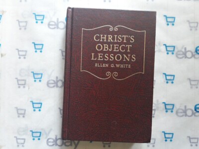 Christ's Object Lessons by Ellen G White Hardcover Seventh Day Adventist SDA