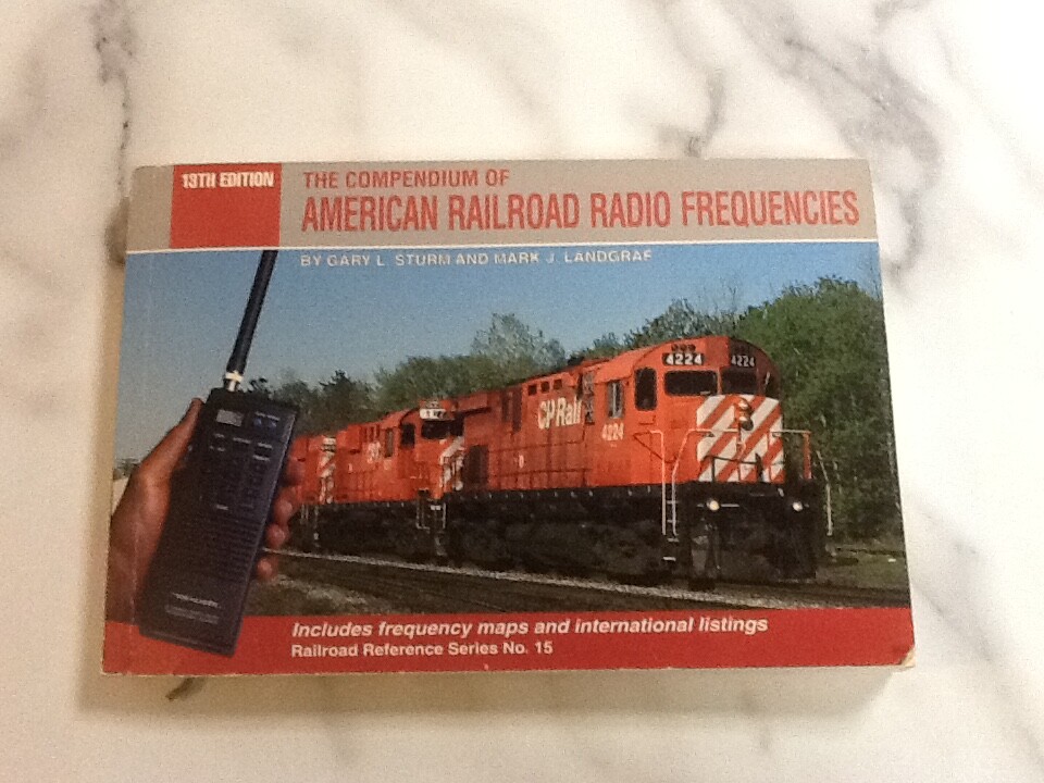 The Compendium of American Railroad Radio Frequencies 13th Edition Canada Mexico Railwayana