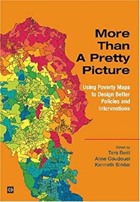 More Than a Pretty Picture : Using Poverty Maps to Design Better