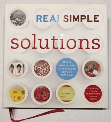 REAL SIMPLE SOLUTIONS: TRICKS, WISDOM AND EASY IDEAS TO SIMPLIFY - Hardcover NEW