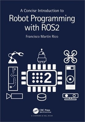 A Concise Introduction to Robot Programming with Ros2 (Paperback or Softback)